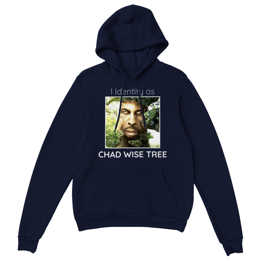 "I identify as Chad Wise Tree" Pullover Hoodie