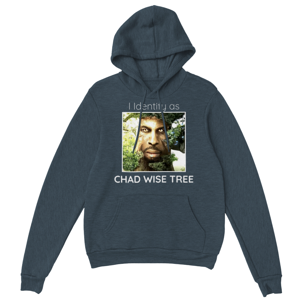 "I identify as Chad Wise Tree" Pullover Hoodie